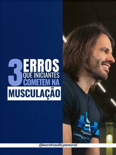 Post: 3 erros que iniciantes cometem na musculação
